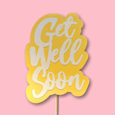 Get Well Soon Cake Topper - Blondies Bakes